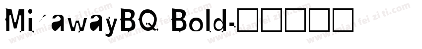 MikawayBQ Bold字体转换